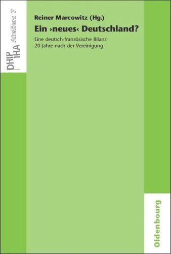 Ein 'neues' Deutschland? Eine deutsch-französische Bilanz 20 Jahre nach der Vereinigung: Une 'nouvelle' Allemagne? Un bilan franco-allemand 20 ans après l'unification