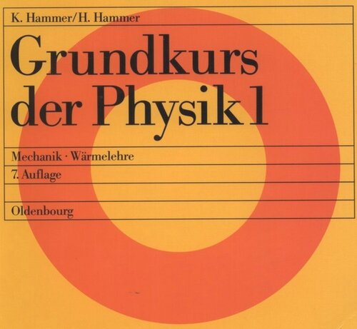 Grundkurs der Physik: Tl 1 Mechanik - Wärmelehre