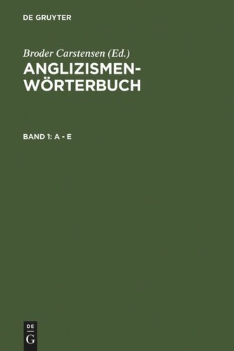 Anglizismen-Wörterbuch: Band 1 A - E