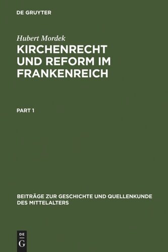 Kirchenrecht und Reform im Frankenreich: Die Collectio Vetus Gallica, die älteste systematische Kirchenrechtssammlung des Fränkischen Gallien (Studien und Edition)