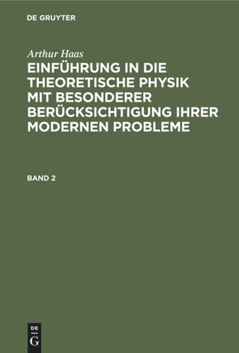 Einführung in die theoretische Physik mit besonderer Berücksichtigung ihrer modernen Probleme: Band 2 HAAS: EINF. IN DIE THEORET. PHYSIK BD. 2 2A HETP