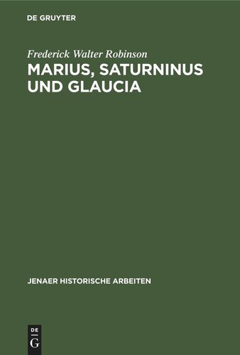 Marius, Saturninus und Glaucia: Beiträge zur Geschichte der Jahre 106–100 v. Chr.