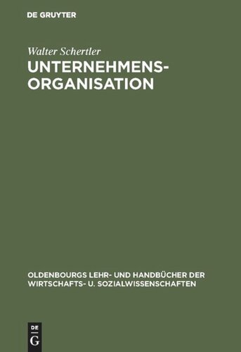 Unternehmensorganisation: Lehrbuch der Organisation und strategischen Unternehmensführung