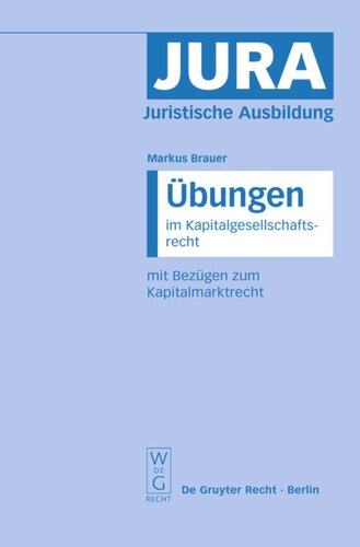 Übungen im Kapitalgesellschaftsrecht mit Bezügen zum Kapitalmarktrecht