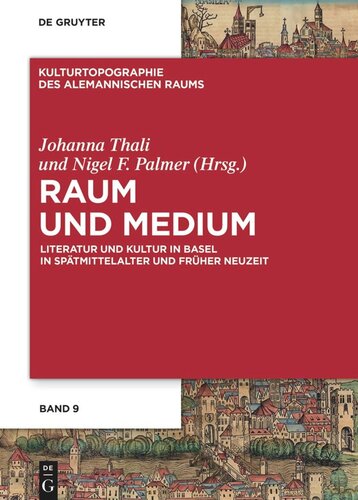 Raum und Medium: Literatur und Kultur in Basel in Spätmittelalter und Früher Neuzeit