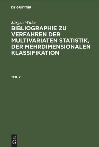 Bibliographie zu Verfahren der multivariaten Statistik, der mehrdimensionalen Klassifikation: Teil 2