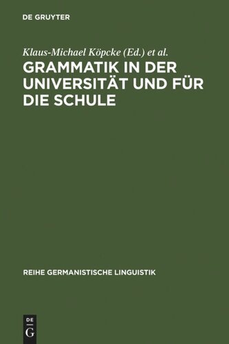 Grammatik in der Universität und für die Schule: Theorie, Empirie und Modellbildung