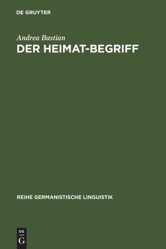 Der Heimat-Begriff: Eine begriffsgeschichtliche Untersuchung in verschiedenen Funktionsbereichen der deutschen Sprache