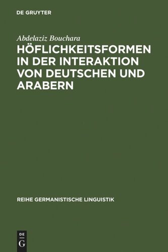 Höflichkeitsformen in der Interaktion von Deutschen und Arabern: Ein Beitrag zur interkulturellen Kommunikation