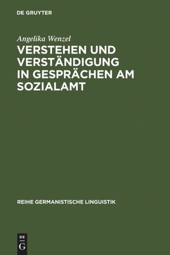 Verstehen und Verständigung in Gesprächen am Sozialamt: eine empirische Untersuchung