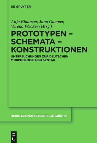 Prototypen – Schemata – Konstruktionen: Untersuchungen zur deutschen Morphologie und Syntax