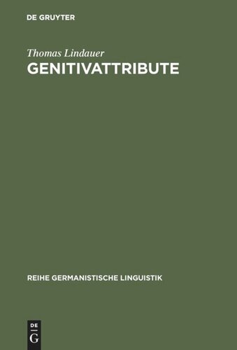 Genitivattribute: Eine morphosyntaktische Untersuchung zum deutschen DP/NP-System