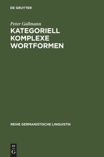 Kategoriell komplexe Wortformen: das Zusammenwirken von Morphologie und Syntax bei der Flexion von Nomen und Adjektiv