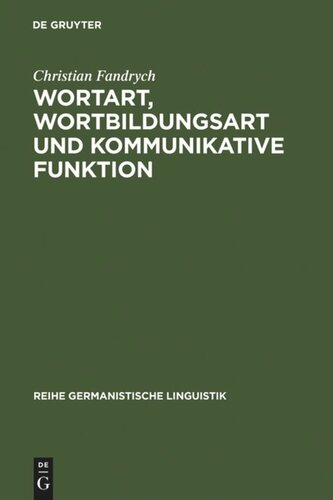 Wortart, Wortbildungsart und kommunikative Funktion: am Beispiel der adjektivischen Privativ- und Possessivbildungen im heutigen Deutsch