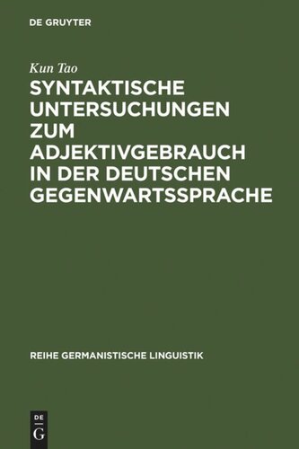 Syntaktische Untersuchungen zum Adjektivgebrauch in der deutschen Gegenwartssprache: am Material von literarischen Texten Heinrich Bölls