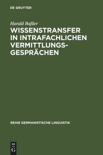 Wissenstransfer in intrafachlichen Vermittlungsgesprächen: Eine empirische Untersuchung von Unterweisungen in Lehrwerkstätten für Automobilmechaniker