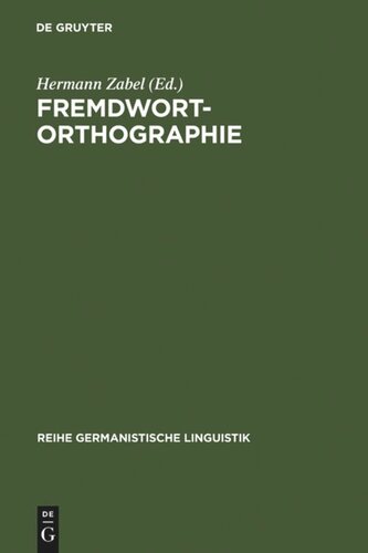 Fremdwortorthographie: Beiträge zu historischen und aktuellen Fragestellungen