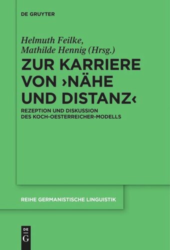 Zur Karriere von ›Nähe und Distanz‹: Rezeption und Diskussion des Koch-Oesterreicher-Modells