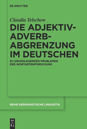 Die Adjektiv-Adverb-Abgrenzung im Deutschen: Zu grundlegenden Problemen der Wortartenforschung