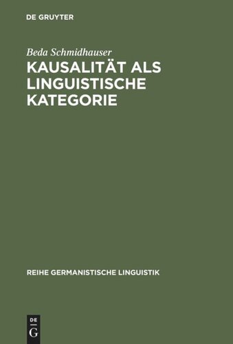 Kausalität als linguistische Kategorie: Mittel und Möglichkeiten für Begründungen