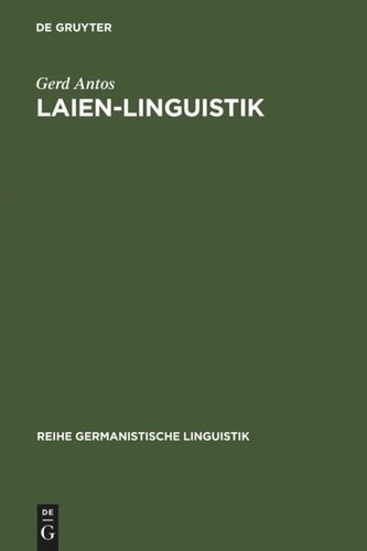 Laien-Linguistik: Studien zu Sprach- und Kommunikationsproblemen im Alltag. Am Beispiel von Sprachratgebern und Kommunikationstrainings