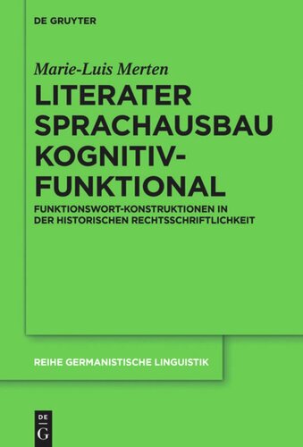 Literater Sprachausbau kognitiv-funktional: Funktionswort-Konstruktionen in der historischen Rechtsschriftlichkeit