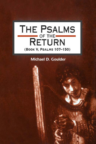 Psalms of the Return, Psalms 107-150 : Studies in the Psalter, IV Library Hebrew Bible/Old Testament Studies