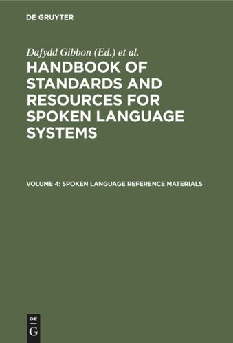 Handbook of Standards and Resources for Spoken Language Systems: Volume 4 Spoken Language Reference Materials