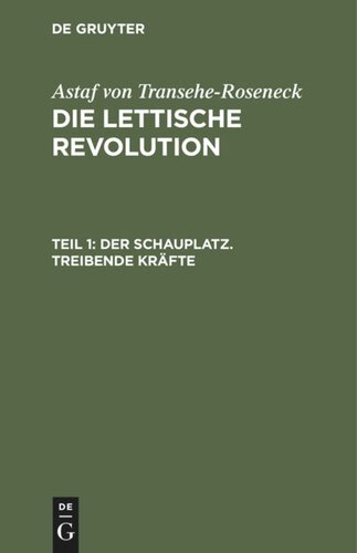 Die lettische Revolution: Teil 1 Der Schauplatz. Treibende Kräfte