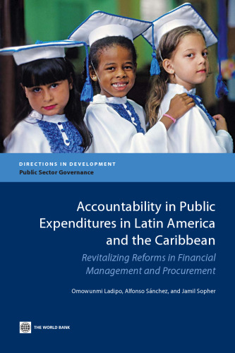 Accountability in Public Expenditures in Latin America and the Caribbean: Revitalizing Reforms in Financial Management and Procurement