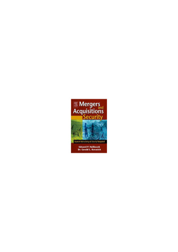 Mergers and Acquisitions Security: Corporate Restructuring and Security Management