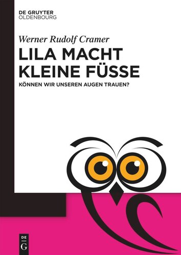 Lila macht kleine Füße: Können wir unseren Augen trauen?