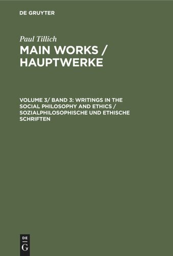 Main Works / Hauptwerke: Volume 3/ Band 3 Writings in the Social Philosophy and Ethics / Sozialphilosophische und ethische Schriften