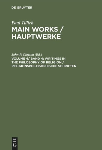 Main Works / Hauptwerke: Volume 4/ Band 4 Writings in the Philosophy of Religion / Religionsphilosophische Schriften