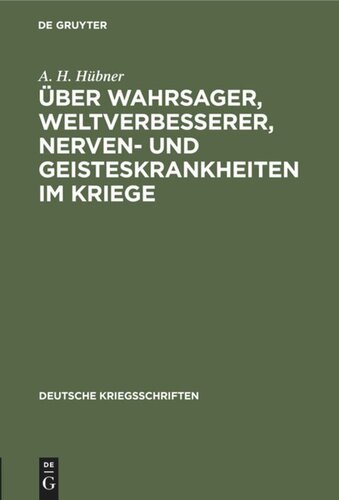 Über Wahrsager, Weltverbesserer, Nerven- und Geisteskrankheiten im Kriege: Vortrag gehalten in der Anthropologischen Gesellschaft zu Bonn