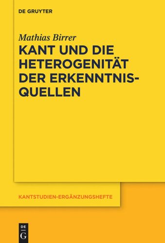 Kant und die Heterogenität der Erkenntnisquellen