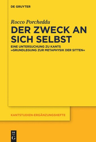 Der Zweck an sich selbst: Eine Untersuchung zu Kants 