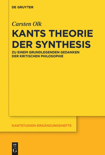 Kants Theorie der Synthesis: Zu einem grundlegenden Gedanken der kritischen Philosophie