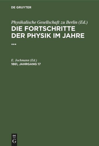 Die Fortschritte der Physik im Jahre ...: 1861, Jahrgang 17