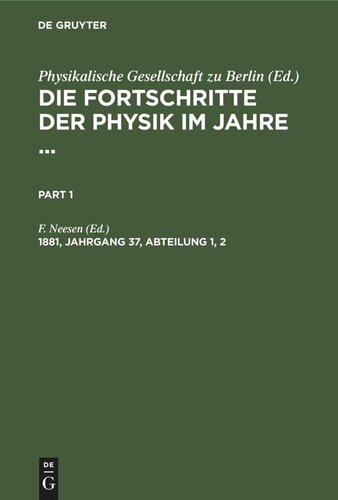 Die Fortschritte der Physik im Jahre ...: 1881, Jahrgang 37, Abteilung 1, 2