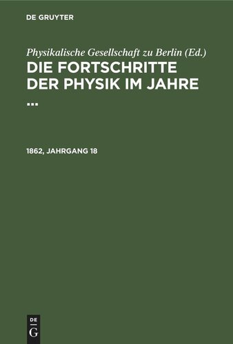 Die Fortschritte der Physik im Jahre ...: 1862, Jahrgang 18