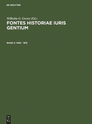 Fontes Historiae Iuris Gentium: Band 2 1493 – 1815