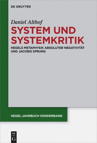 System und Systemkritik: Hegels Metaphysik absoluter Negativität und Jacobis Sprung