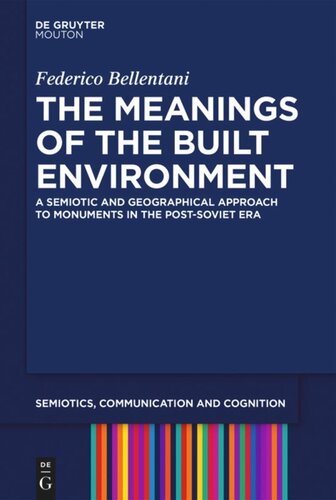 The Meanings of the Built Environment: A Semiotic and Geographical Approach to Monuments in the Post-Soviet Era