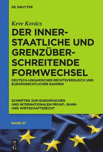 Der innerstaatliche und grenzüberschreitende Formwechsel: Deutsch-ungarischer Rechtsvergleich und europarechtlicher Rahmen