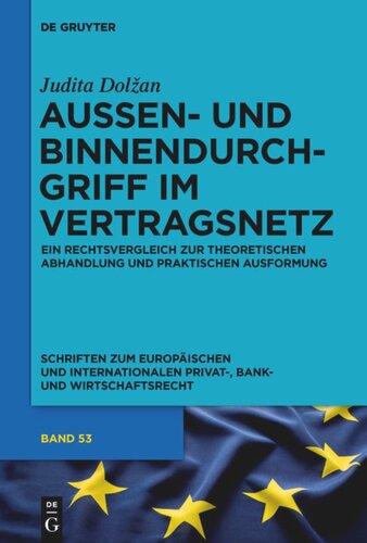 Außen- und Binnendurchgriff im Vertragsnetz: Ein Rechtsvergleich zur theoretischen Abhandlung und praktischen Ausformung