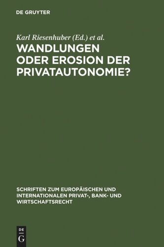 Wandlungen oder Erosion der Privatautonomie?: Deutsch-japanische Perspektiven des Vertragsrechts