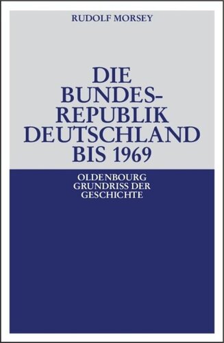 Die Bundesrepublik Deutschland: Entstehung und Entwicklung bis 1969