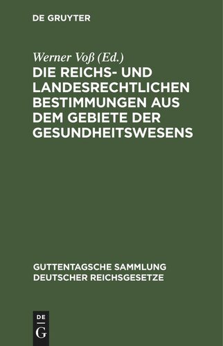 Die reichs- und landesrechtlichen Bestimmungen aus dem Gebiete der Gesundheitswesens