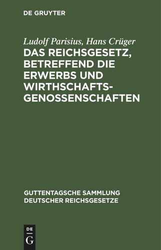 Das Reichsgesetz, betreffend die Erwerbs und Wirthschaftsgenossenschaften